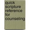 Quick Scripture Reference for Counseling door John G. Kruis