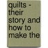 Quilts - Their Story And How To Make The