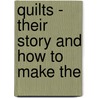 Quilts - Their Story And How To Make The by Marie D. Webster