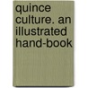 Quince Culture. An Illustrated Hand-Book door William Witler Meech