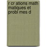 R Cr Ations Math Matiques Et Probl Mes D door Walter William Ball