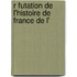 R Futation De L'Histoire De France De L'