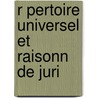 R Pertoire Universel Et Raisonn  De Juri by Unknown