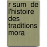 R Sum  De L'Histoire Des Traditions Mora door ?Tienne Pivert De Senancour