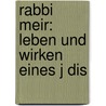 Rabbi Meir: Leben Und Wirken Eines J Dis door Adolf Blumenthal