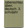 Rabenschlau üben. Deutsch. 3. Schuljahr by Dorothee Raab