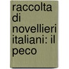 Raccolta Di Novellieri Italiani: Il Peco door Fiorentino Giovanni