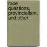 Race Questions, Provincialism, And Other door Josiah Royce