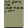 Race, Gender, and Discrimination at Work by Samuel Cohn