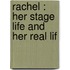 Rachel : Her Stage Life And Her Real Lif