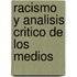 Racismo y Analisis Critico de Los Medios