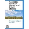 Racketty-Paketty House And Other Stories door Frances Hodgston Burnett