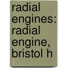 Radial Engines: Radial Engine, Bristol H door Source Wikipedia