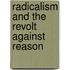 Radicalism And The Revolt Against Reason