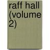 Raff Hall (Volume 2) door Robert Sulivan