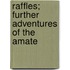 Raffles; Further Adventures Of The Amate