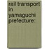 Rail Transport In Yamaguchi Prefecture:
