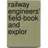 Railway Engineers' Field-Book And Explor door Hc Godwin