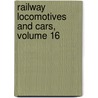 Railway Locomotives And Cars, Volume 16 door Onbekend