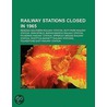 Railway Stations Closed In 1965: Reading door Books Llc