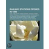 Railway Stations Opened In 1890: Oval Tu by Books Llc
