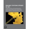 Railway Stations Opened In 1931: Union S door Books Llc