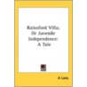 Rainsford Villa; Or Juvenile Independenc by Unknown