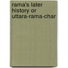 Rama's Later History Or Uttara-Rama-Char door Bhavabhuti