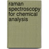 Raman Spectroscopy For Chemical Analysis door Richard L. McCreery
