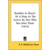 Rambles In Brazil: Or A Peep At The Azte door A.R. Middletoun Payne