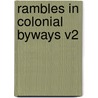 Rambles In Colonial Byways V2 door Onbekend