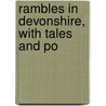 Rambles In Devonshire, With Tales And Po door Henry John Whitfeld