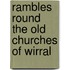Rambles Round The Old Churches Of Wirral