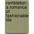 Rambleton: A Romance Of Fashionable Life