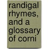 Randigal Rhymes, And A Glossary Of Corni door Joseph Thomas