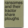 Ransomes And Their Tractor Share Ploughs door Anthony Clare