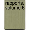 Rapports, Volume 6 door Onbekend