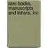 Rare Books, Manuscripts And Letters, Inc