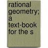 Rational Geometry; A Text-Book For The S door George Bruce Halsted