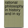 Rational Philosophy In History And In Sy door Alexander Campbell Fraser