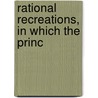 Rational Recreations, In Which The Princ door Onbekend