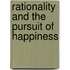 Rationality And The Pursuit Of Happiness