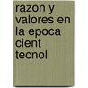 Razon y Valores En La Epoca Cient Tecnol by Nicholas Rescher