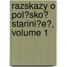 Razskazy O Pol?sko? Starini?e?, Volume 1 by Jan Duklan Ochocki