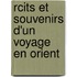 Rcits Et Souvenirs D'Un Voyage En Orient