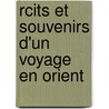 Rcits Et Souvenirs D'Un Voyage En Orient door Baptistin Poujoulat
