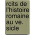 Rcits de L'Histoire Romaine Au Ve. Sicle
