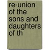 Re-Union Of The Sons And Daughters Of Th by Unknown
