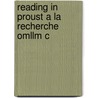 Reading In Proust A La Recherche Omllm C by Adam Watt