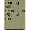 Reading With Expression (6); First-- Rea door James Baldwin